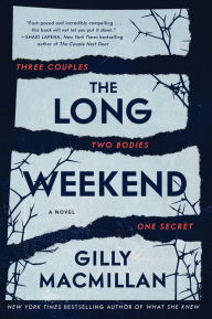 Downloading free books onto kindle The Long Weekend: A Novel English version 9780063074323 by Gilly Macmillan