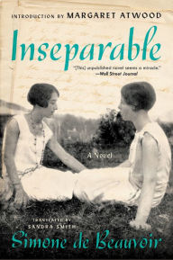 Download free books online for free Inseparable: A Novel (English Edition) FB2 iBook PDF by Simone de Beauvoir, Sandra Smith, Margaret Atwood, Simone de Beauvoir, Sandra Smith, Margaret Atwood