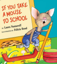 Title: If You Take a Mouse to School, Author: Laura Numeroff