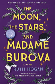Title: The Moon, the Stars, and Madame Burova: A Novel, Author: Ruth Hogan