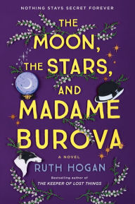 Title: The Moon, the Stars, and Madame Burova: A Novel, Author: Ruth Hogan