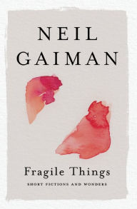 Fragile Things: Short Fictions and Wonders