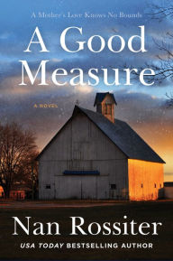 Title: A Good Measure: A Novel, Author: Nan Rossiter