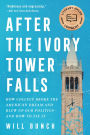 After the Ivory Tower Falls: How College Broke the American Dream and Blew Up Our Politics - and How to Fix It