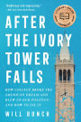 After the Ivory Tower Falls: How College Broke the American Dream and Blew Up Our Politics-and How to Fix It