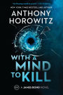 With a Mind to Kill: A James Bond Novel