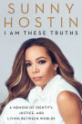 I Am These Truths: A Memoir of Identity, Justice, and Living between Worlds (Signed Book)