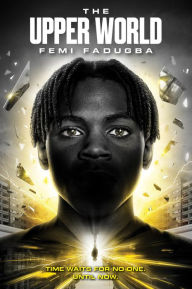 Title: The Upper World, Author: Femi Fadugba