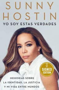 Title: Yo soy estas verdades: Memorias sobre la identidad, la justicia y mi vida entre mundos (Signed Book) (I Am These Truths), Author: Sunny Hostin