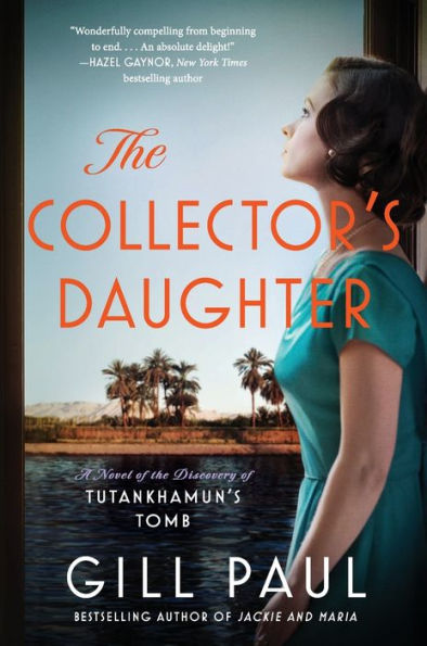 the Collector's Daughter: A Novel of Discovery Tutankhamun's Tomb