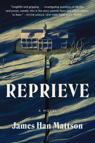 Free downloads ebooks pdf format Reprieve: A Novel RTF DJVU CHM by James Han Mattson, James Han Mattson