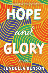 Title: Hope and Glory: A Novel, Author: Jendella Benson