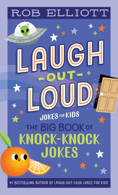 Laugh-Out-Loud: The Big Book of Knock-Knock Jokes by Rob Elliott ...