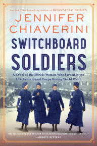 Free download of e book Switchboard Soldiers: A Novel of the Heroic Women Who Served in the U.S. Army Signal Corps During World War I ePub 9780063080706 English version by Jennifer Chiaverini, Jennifer Chiaverini