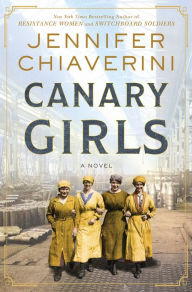 Free books downloading Canary Girls: A Novel MOBI iBook 9780063080744 in English by Jennifer Chiaverini, Jennifer Chiaverini