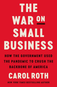 Free books download nook The War on Small Business: How the Government Used the Pandemic to Crush the Backbone of America