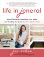 Life in Jeneral: A Joyful Guide to Organizing Your Home and Creating the Space for What Matters Most