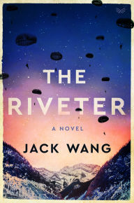 Title: The Riveter: A Novel, Author: Jack Wang