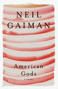 Title: American Gods: A Novel, Author: Neil Gaiman