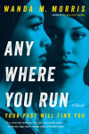 Alternative view 1 of Anywhere You Run: A Novel