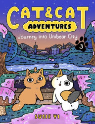 Audio books download mp3 no membership Cat & Cat Adventures: Journey into Unibear City in English by Susie Yi, Susie Yi, Susie Yi, Susie Yi