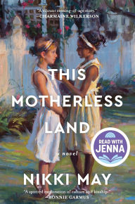 Title: This Motherless Land: A Novel, Author: Nikki May