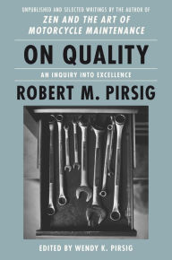 Title: On Quality: An Inquiry into Excellence: Unpublished and Selected Writings, Author: Robert M Pirsig