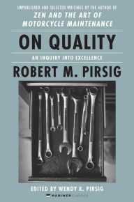 Title: On Quality: An Inquiry into Excellence: Unpublished and Selected Writings, Author: Robert M Pirsig