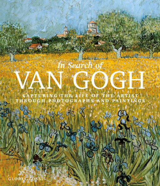 Search of Van Gogh: Capturing the Life Artist Through Photographs and Paintings