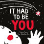 It Had to Be You: A High Contrast Book For Newborns