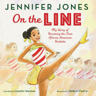 Ebook textbook downloads On the Line: My Story of Becoming the First African American Rockette 9780063087064 by Jennifer Jones, Robert Paul, Jr. English version FB2