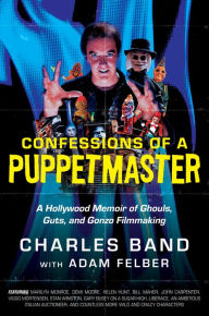 Electronics books pdf download Confessions of a Puppetmaster: A Hollywood Memoir of Ghouls, Guts, and Gonzo Filmmaking (English literature) RTF CHM by 