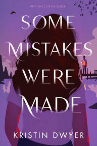 Free a ebooks download in pdf Some Mistakes Were Made English version by Kristin Dwyer, Kristin Dwyer 9780063088542 DJVU iBook FB2