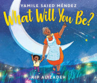 Title: What Will You Be?, Author: Yamile Saied Méndez