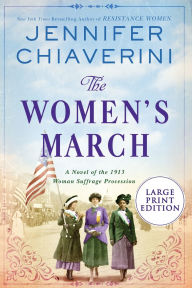 Title: The Women's March: A Novel of the 1913 Woman Suffrage Procession, Author: Jennifer Chiaverini