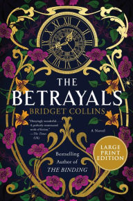 Title: The Betrayals: A Novel, Author: Bridget Collins