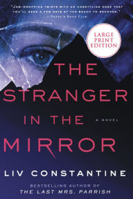 Title: Stranger in the Mirror: A Novel, Author: Liv Constantine