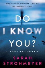 E books download for mobile Do I Know You?: A Novel of Suspense 9780063091290