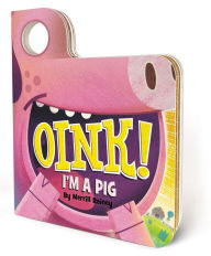 Title: Oink! I'm a Pig: An Interactive Mask Board Book with Eyeholes, Author: Merrill Rainey
