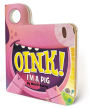 Oink! I'm a Pig: An Interactive Mask Board Book with Eyeholes