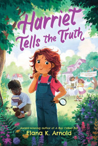 Title: Harriet Tells the Truth, Author: Elana K. Arnold