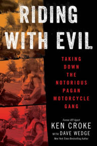 E book download english Riding with Evil: Taking Down the Notorious Pagan Motorcycle Gang 9780063092419 