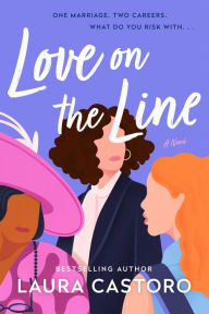 Title: Love on the Line: A Novel, Author: Laura Castoro