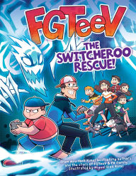 Title: FGTeeV: The Switcheroo Rescue!: A Graphic Novel, Author: FGTeeV