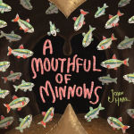 Alternative view 1 of A Mouthful of Minnows