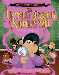 Online textbook downloads free Super-Serious Mysteries #1: The Untimely Passing of Nicholas Fart  (English literature)