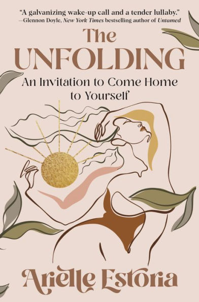 The Unfolding: An Invitation to Come Home Yourself