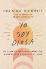 I Am Diosa \ Yo soy Diosa (Spanish edition): Un viaje de profunda sanación, amor propio y regreso al alma