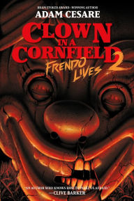 Title: Clown in a Cornfield 2: Frendo Lives, Author: Adam Cesare
