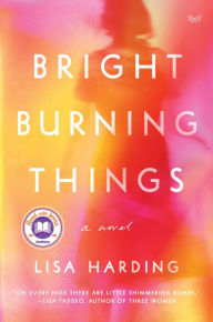 Title: Bright Burning Things, Author: Lisa Harding